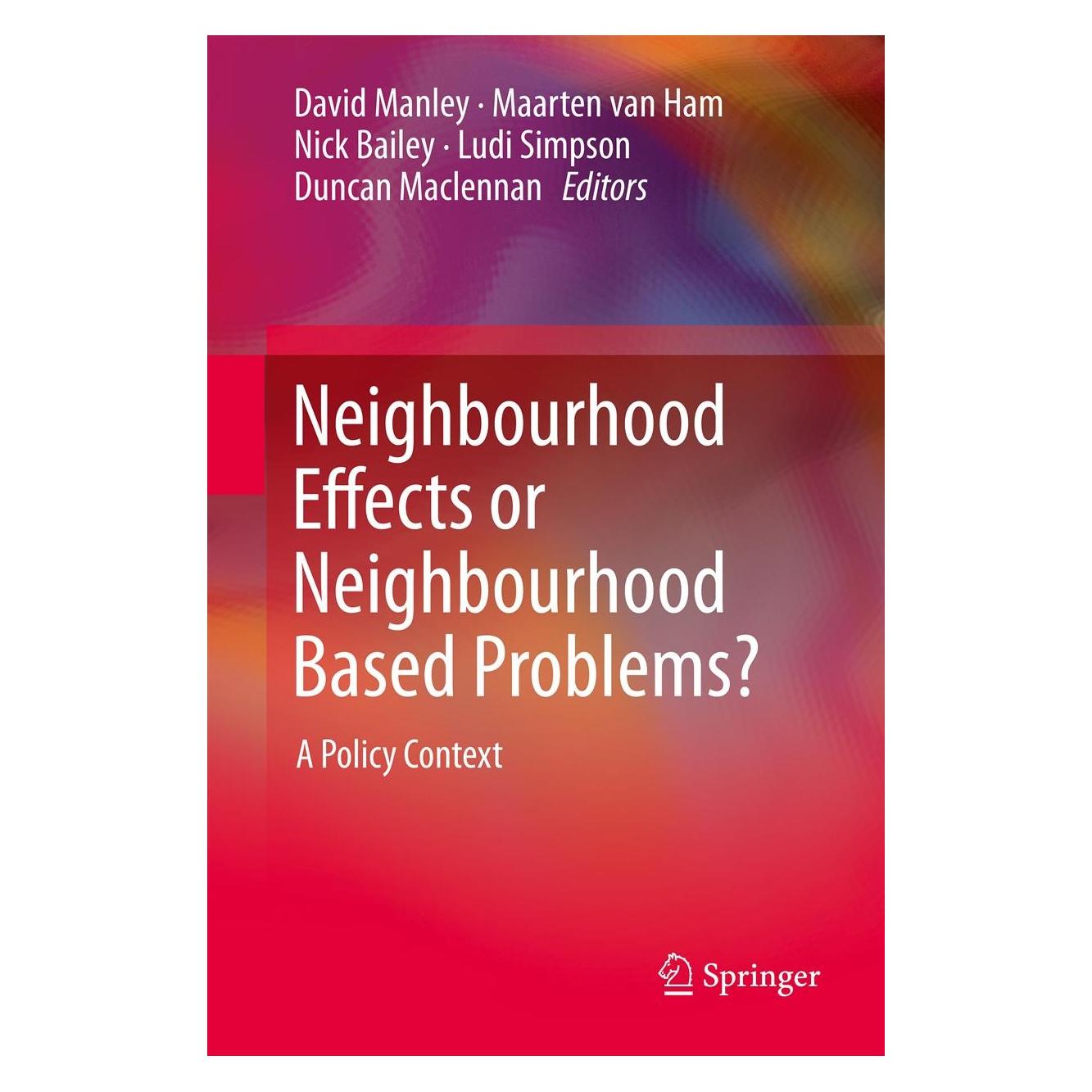 Springer Neighbourhood Effects or Neighbourhood Based Problems? (Englisch, Hardcover, David Manley, Duncan Maclennan, Ludi Simpson, Maarten van Ham, Nick Bailey) (9789400766945)