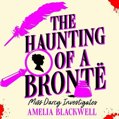 The Haunting of a Brontë - Amelia Blackwell, Audio, 9781035054183