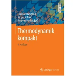 Thermodynamik kompakt, Fachbücher von Jürgen Köhler, Bernhard Weigand, Jens von Wolfersdorf