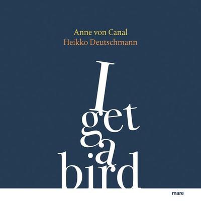 I get a bird - Anne Canal, Audio, 9783866487185