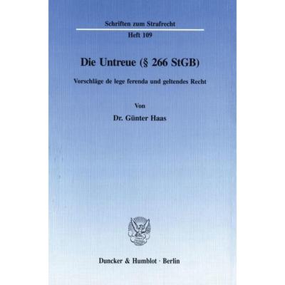 Die Untreue (§ 266 StGB)., Taschenbuch von Günter Haas, Duncker & Humblot, 978-3-428-08886-7