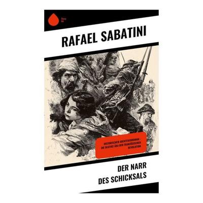 Der Narr des Schicksals, Taschenbuch von Rafael Sabatini, Copycat, 978-80-283-9326-7