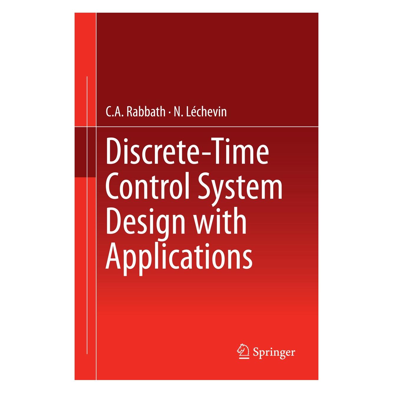 Springer Discrete-Time Control System Design with Applications (Englisch, Hardcover, C.A. Rabbath, N. Léchevin) (9781461492894)