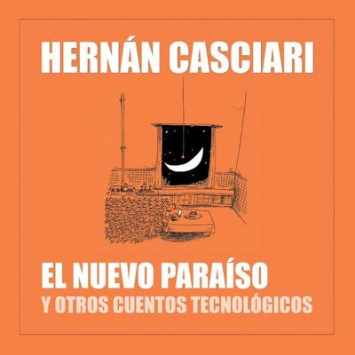 El Nuevo Paraíso y Otros Cuentos Tecnológicos - Hernán Casciari, Audio, 4251177580598