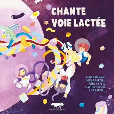 Chante voie Lactée - Anne Picasso,Martine Midoux,Maria Portelli,Anne Froissart, Audio, 9791097463168