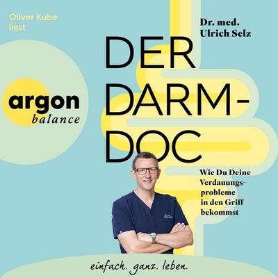 Der Darm-Doc - Dr. med. Ulrich Selz, Audio, 9783732487981