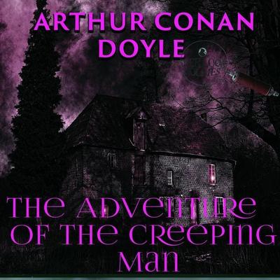 The Adventure of the Creeping Man - Arthur Conan Doyle, Audio, 4099995354485