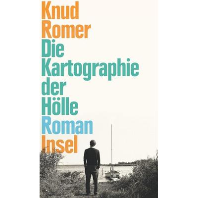 Die Kartographie der Hölle, Gebundene Ausgabe von Knud Romer, Insel