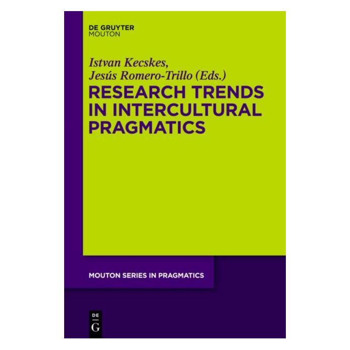 De Gruyter Research Trends in Intercultural Pragma (Englisch, Hardcover, Istvan Kecskes, Jesús Romero-Trillo) (67751262)