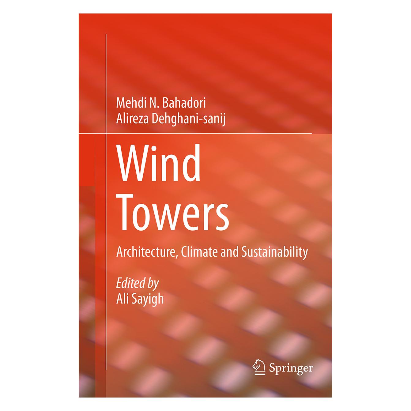 Springer Wind Towers (Englisch, Softcover, Ali Sayigh, Alireza Dehghani Sanij, Alireza Dehghani-sanij, Mehdi N Bahadori, Mehdi N. Bahadori) (55831238)