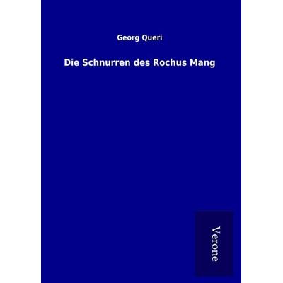 Die Schnurren des Rochus Mang, Gebundene Ausgabe von Georg Queri, BoD - Books on Demand