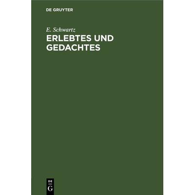 Erlebtes und Gedachtes, Gebundene Ausgabe von E. Schwartz, De Gruyter, 978-3-11-244133-6