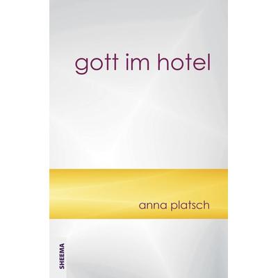 gott im hotel, Gebundene Ausgabe von Anna Platsch, Sheema-Medien-Verlag, 978-3-948177-13-3