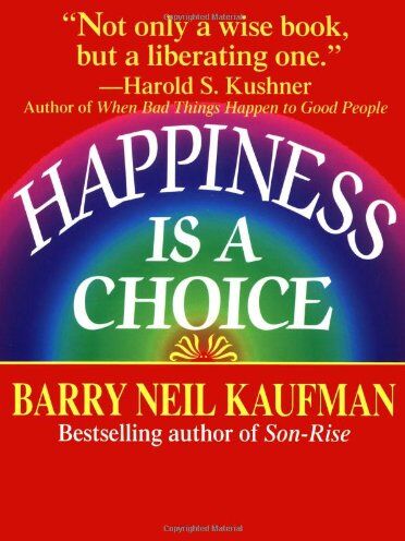 Kaufman, Barry Neil - Happiness Is a Choice - Preis vom 13.10.2026 11:25:28 h