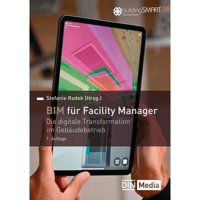 BIM für Facility Manager, Taschenbuch von Annelie Casper,Ilka May,Stefanie Radek,Tanja Gutena,Fabian Naethbohm, DIN Media, 978-3-410-38221-8