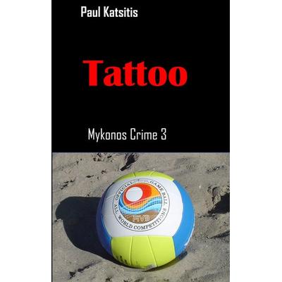 Tattoo, Taschenbuch von Paul Katsitis, BoD – Books on Demand, 978-3-7494-0809-2