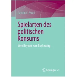 Spielarten des politischen Konsumismus, Fachbücher von Carolin V. Zorell