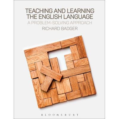 Teaching and Learning the English Language, Gebundene Ausgabe von Richard Badger, Bloomsbury Academic, 978-1-4742-9043-2