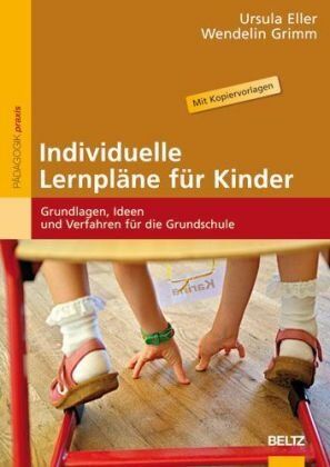 Ursula Eller - Individuelle Lernpläne für Kinder: Grundlagen, Ideen und Verfahren für die Grundschule (Beltz Praxis) - Preis vom 04.10.2026 03:51:26 h
