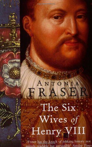 Antonia Fraser - The Six Wives of Henry VIII (Women in History) - Preis vom 04.10.2026 03:51:26 h
