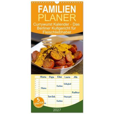 Familienplaner 2027 - Currywurst Kalender - Das Berliner Kultgericht für Fleischliebhaber mit 5 Spalten (Wandkalender, 21 x 45 cm) CALVENDO