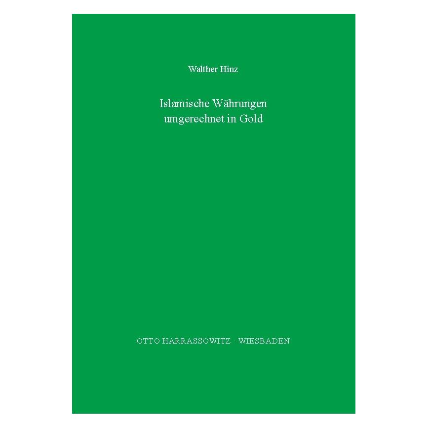Harrassowitz Islamische Währungen des 11. bis 19. Jahrhunderts umgerechnet in Gold (Deutsch, Softcover, Walther Hinz) (55545007)