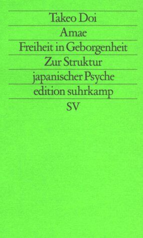 Takeo Doi - Amae - Freiheit in Geborgenheit. Zur Struktur japanischer Psyche. - Preis vom 06.10.2026 07:26:00 h