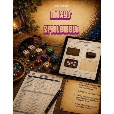 Moxys Spielewelt, Taschenbuch von Jörg Schock, BoD – Books on Demand, 978-3-696-38095-3