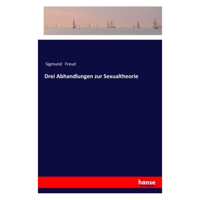 Hansebooks Drei Abhandlungen zur Sexualtheorie (Deutsch, Softcover, Sigmund Freud) (35128312)