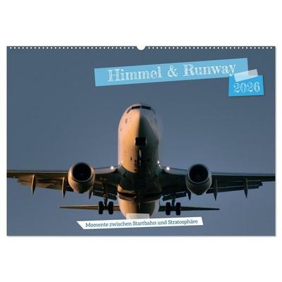 Himmel & Runway (Wandkalender 2026 DIN A2 quer), CALVENDO Monatskalender
