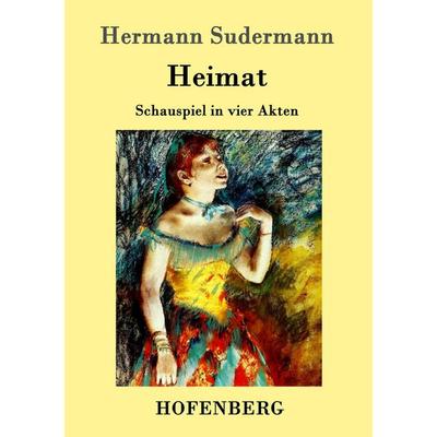 Heimat, Taschenbuch von Hermann Sudermann, Hofenberg, 978-3-86199-125-0