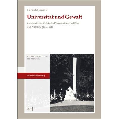 Universität und Gewalt, Gebundene Ausgabe von Florian J. Schreiner, Franz Steiner Verlag, 978-3-515-13693-8