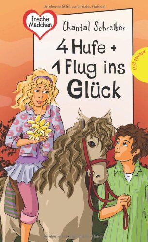 Chantal Schreiber - 4 Hufe + 1 Flug ins Glück - Preis vom 17.10.2026 19:25:27 h