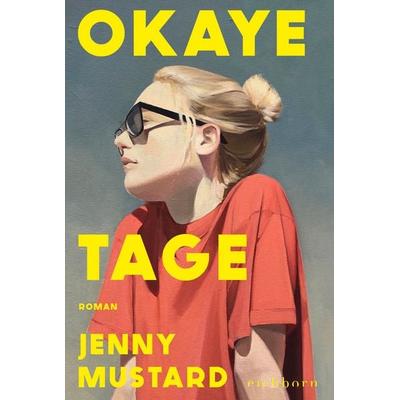 Okaye Tage, Taschenbuch von Jenny Mustard, Eichborn, 978-3-8479-0219-5