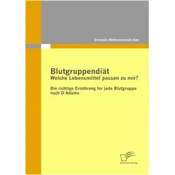 Blutgruppendiät: Welche Lebensmittel passen zu mir?, Ratgeber von Cornelia Boboschewski-Sos