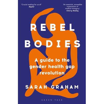 Rebel Bodies, Taschenbuch von Sarah Graham, Bloomsbury Academic, 978-1-399-40110-4