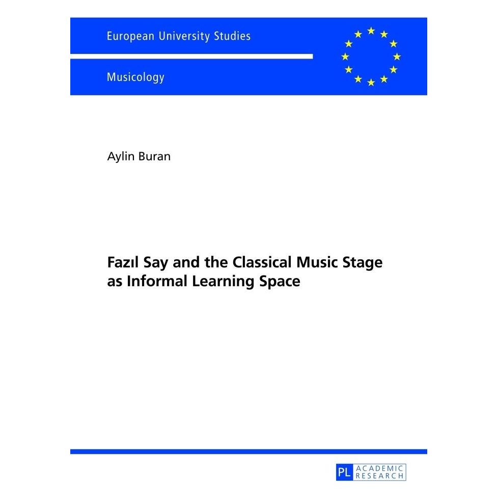 Peter Lang Fazil Say and the Classical Music Stage as Informal Learning Space (Englisch, Softcover, Aylin Buran) (56025960)