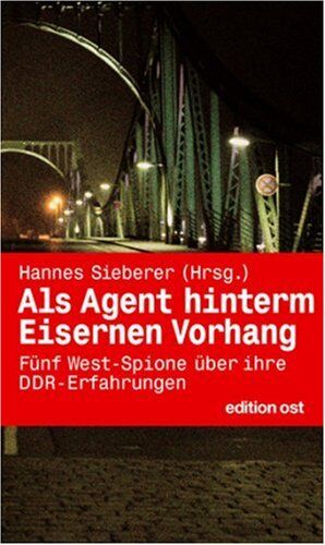 Hannes Sieberer - Als Agent hinterm Eisernen Vorhang: Fünf West-Spione über ihre DDR-Erfahrungen - Preis vom 17.10.2026 19:25:27 h