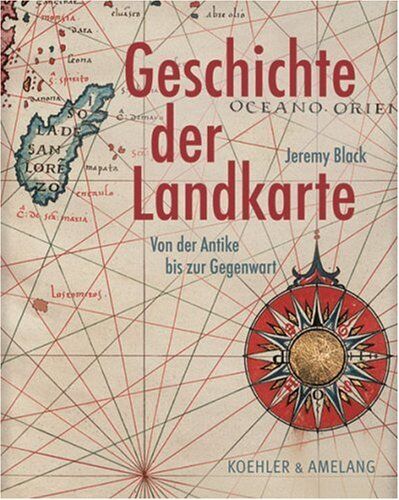 Jeremy Black - Geschichte der Landkarte. Von der Antike bis zur Gegenwart - Preis vom 30.09.2026 09:01:18 h