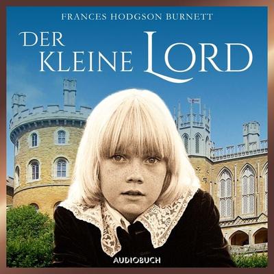 Der kleine Lord (ungekürzt) - Frances Hodgson Burnett, Audio, 9783958626638