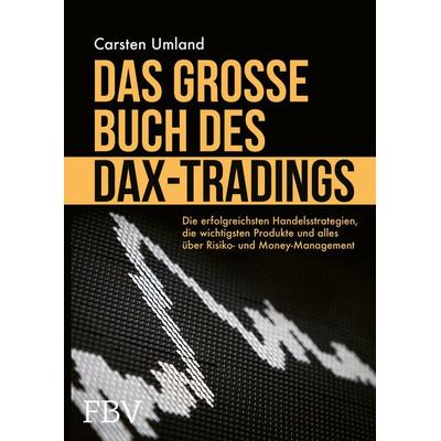 Das große Buch des DAX-Tradings, Gebundene Ausgabe von Carsten Umland, Finanzbuch Verlag, 978-3-95972-432-6