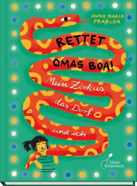 Praßler, Anna Maria - Rettet Omas Boa!: Mein Zirkus, das Dorf und ich - Preis vom 11.10.2026 03:10:56 h