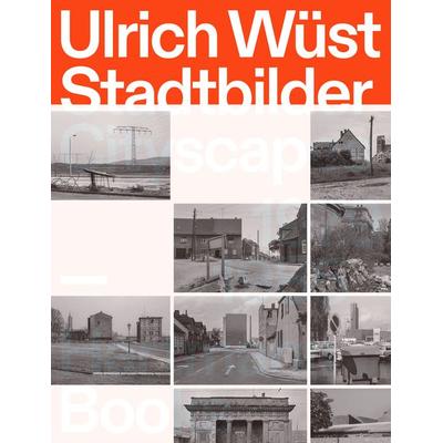 Ulrich Wüst, Stadtbilder | Cityscapes, Gebundene Ausgabe von Matthias Flügge, Hartmann Books (Hartmann Projects GbR), 978-3-96070-079-1