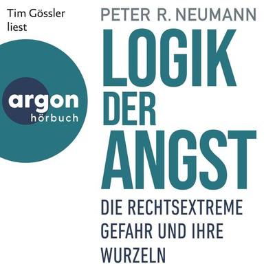 Logik der Angst - Peter R. Neumann, Audio, 9783732472802