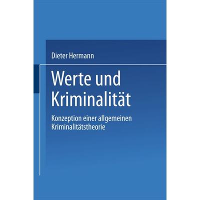 Werte und Kriminalität, Taschenbuch von Dieter Hermann, VS Verlag für Sozialwissenschaften, 978-3-531-13805-3