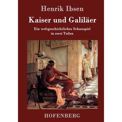 Kaiser und Galiläer, Gebundene Ausgabe von Henrik Ibsen, Hofenberg, 978-3-86199-225-7