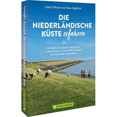 Die niederländische Küste erfahren, Taschenbuch von Linda O’Bryan und Hans Zaglitsch, Bruckmann, 978-3-7343-2488-8