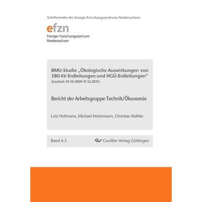 BMU-Studie 'Ökologische Auswirkungen von 380-kV-Erdleitungen und HGÜ-Erdleitungen' . Bericht der Arbeitsgruppe Technik/Ökonomie, Taschenbuch von Lutz