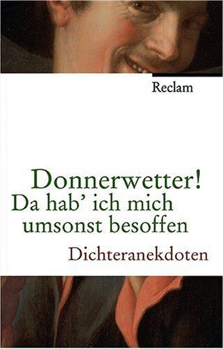 Peter Köhler - Donnerwetter! Da hab' ich mich umsonst besoffen: Dichteranekdoten - Preis vom 09.10.2026 07:28:09 h