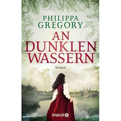 An dunklen Wassern, Taschenbuch von Philippa Gregory, Knaur, 978-3-426-22725-1